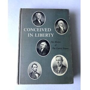 Conceived in Liberty The History of The United States 1955 Hardcover Doubleday